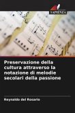 Preservazione della cultura attraverso la notazione di melodie secolari della passione