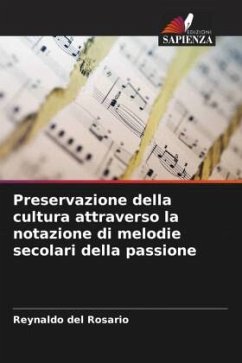 Preservazione della cultura attraverso la notazione di melodie secolari della passione - del Rosario, Reynaldo