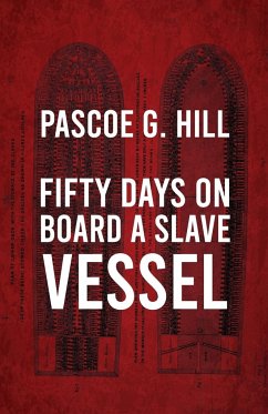 Fifty Days On Board A Slave-vessel - Pascoe G. Hill