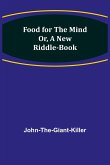 Food for the Mind Or, A New Riddle-book