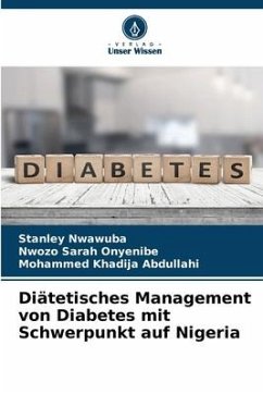 Diätetisches Management von Diabetes mit Schwerpunkt auf Nigeria - Nwawuba, Stanley;Onyenibe, Nwozo Sarah;Abdullahi, Mohammed Khadija