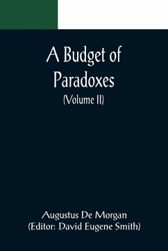 A Budget of Paradoxes (Volume II) - De Morgan, Augustus