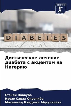 Dieticheskoe lechenie diabeta s akcentom na Nigeriü - Nwawuba, Stänli;Onuenibe, Nwozo Sarah;Khadizha Abdulilahi, Mohammed