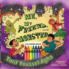 Me, My Friend, and the Monster, Coloring Book - Youssef-Agha, Tarif; Shields, Kathleen J.; Utkarsh, Aashay