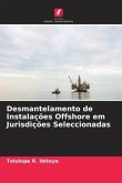 Desmantelamento de Instalações Offshore em Jurisdições Seleccionadas