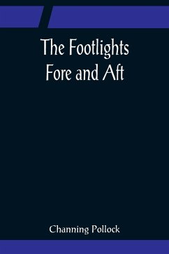 The Footlights Fore and Aft - Pollock, Channing