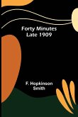 Forty Minutes Late 1909