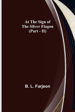 At the Sign of the Silver Flagon (Part - II) - L. Farjeon, B.