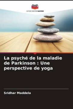 La psyché de la maladie de Parkinson : Une perspective de yoga - Maddela, Sridhar