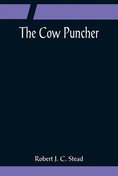 The Cow Puncher - J. C. Stead, Robert