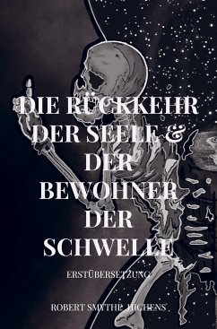 Die Rückkehr der Seele & Der Bewohner der Schwelle - Hichens, Robert Smythe