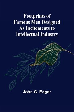 Cover Footprints of Famous Men Designed as Incitements to Intellectual Industry