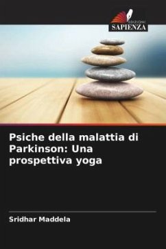 Psiche della malattia di Parkinson: Una prospettiva yoga - Maddela, Sridhar