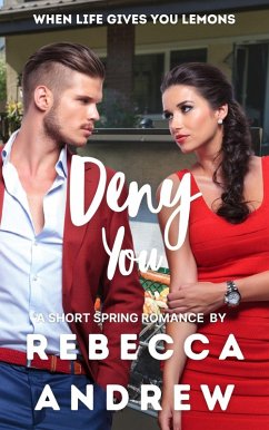 Deny You: A Short Spring Romance (Seasonal Short Stories, #5) (eBook, ePUB) - Andrew, Rebecca