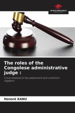 The roles of the Congolese administrative judge : - KANU, Honoré