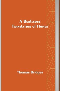 A Burlesque Translation of Homer - Bridges, Thomas