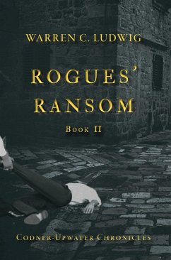 Rogues' Ransom (eBook, ePUB) - Ludwig, Warren C.