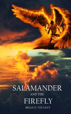 Salamander and the Firefly (eBook, ePUB) - Toutant, Brian D.
