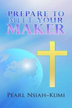 Prepare To Meet Your Maker (eBook, ePUB) - Nsiah-Kumi, Pearl