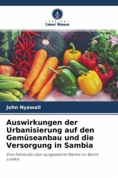 Auswirkungen der Urbanisierung auf den Gemüseanbau und die Versorgung in Sambia - Nyawali, John