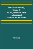 The Atlantic Monthly, Volume 2, No. 14, December, 1858; A Magazine of Literature, Art, and Politics