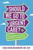 Should We Go to Urgent Care?¿ (eBook, ePUB)