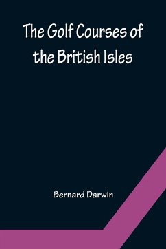 The Golf Courses of the British Isles - Darwin, Bernard