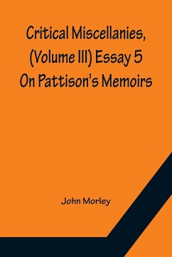 Critical Miscellanies, (Volume III) Essay 5 - Morley, John