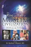 The Rise and Fall of Muslim Civilization (eBook, ePUB)