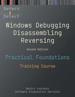 Practical Foundations of Windows Debugging, Disassembling, Reversing - Software Diagnostics Services; Vostokov, Dmitry