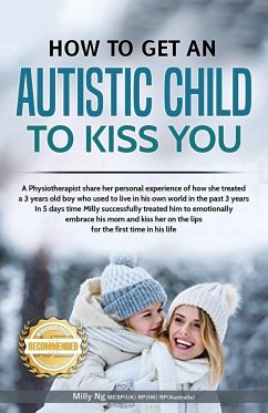 How to get an Autistic Child to Kiss You - Ng, Milly