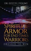 SPIRITUAL ARMOR FOR END TIMES WARRIORS (eBook, ePUB)