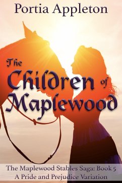 The Children of Maplewood: A Pride and Prejudice Variation (The Maplewood Stables Saga, #5) (eBook, ePUB) - Appleton, Portia
