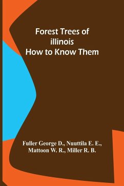 Forest Trees of Illinois How to Know Them - George D. Nuuttila E. E. Mattoon W. R. . .