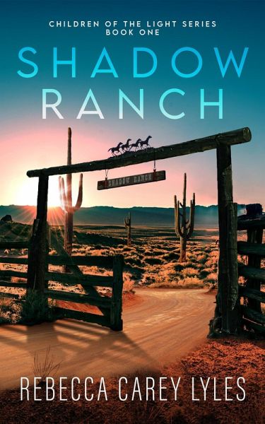 Shadow Ranch (Children of the Light, #1) (eBook, ePUB) Shadow Ranch (Children of the Light, #1) (eBook, ePUB)
