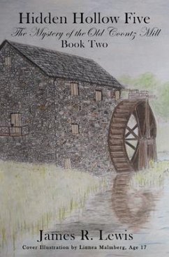 Cover Hidden Hollow Five - The Mystery of the Old Coontz Mill (Book Two) (eBook, ePUB)