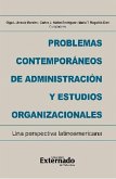 Problemas contemporáneos de administración y estudios organizacionales. Una perspectiva latinoamericana (eBook, ePUB)