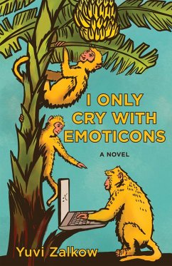 I Only Cry with Emoticons (eBook, ePUB) - Zalkow, Yuvi