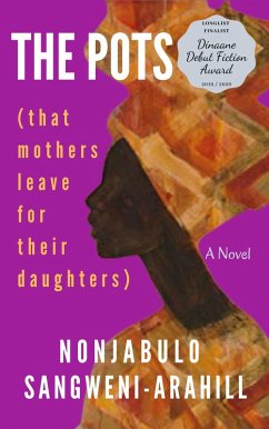 The Pots (That Mothers Leave for Their Daughters) (eBook, ePUB) - Arahill, Nonjabulo Sangweni