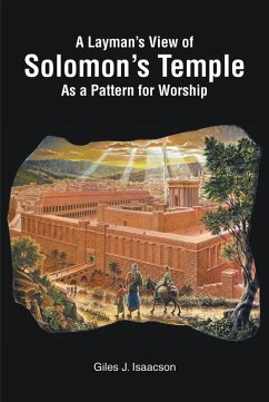 A Layman's View of Solomans Temple As A Pattern For Worship (eBook, ePUB) - Isaacson, Giles J.