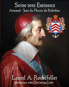 Cover Seine rote Eminenz: Armand-Jean du Plessis de Richelieu (eBook, ePUB)