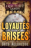 Loyautés Brisées (Fractured Lands, #3) (eBook, ePUB)