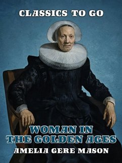 Woman in the Golden Ages (eBook, ePUB) - Mason, Amelia Gere