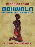Bokwala, The Story of a Congo Victim (eBook, ePUB) Bokwala, The Story of a Congo Victim (eBook, ePUB)