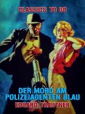 Der Mord am Polizeiagenten Blau (eBook, ePUB)