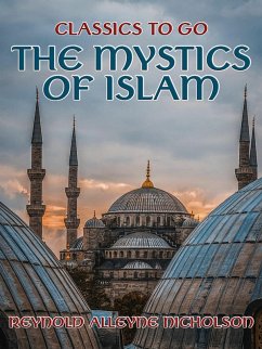 The Mystics of Islam (eBook, ePUB) - Nicholson, Reynold Alleyne