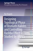 Designing Topological Phase of Bismuth Halides and Controlling Rashba Effect in Films Studied by ARPES (eBook, PDF)