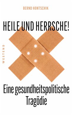 Heile und Herrsche (eBook, ePUB) - Hontschik, Bernd