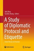A Study of Diplomatic Protocol and Etiquette (eBook, PDF)