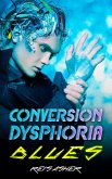 Conversion Dysphoria Blues (eBook, ePUB)